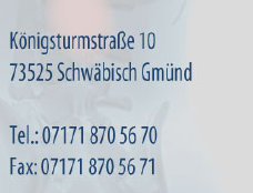 Adresse Praxis Florian Geiger  Knigsturmstrae 10  73527 Schwbisch Gmnd
